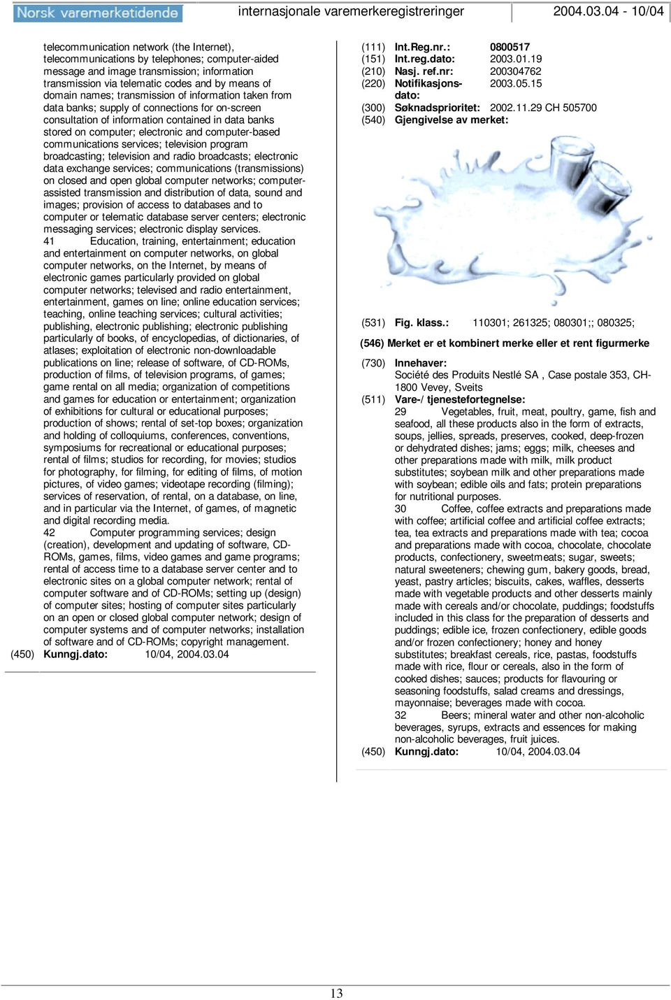 communications services; television program broadcasting; television and radio broadcasts; electronic data exchange services; communications (transmissions) on closed and open global computer