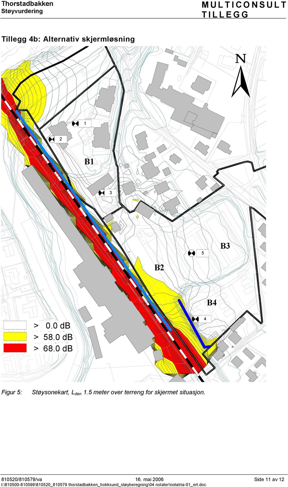 0 4 Figur 5: Støysonekart, L den 1.