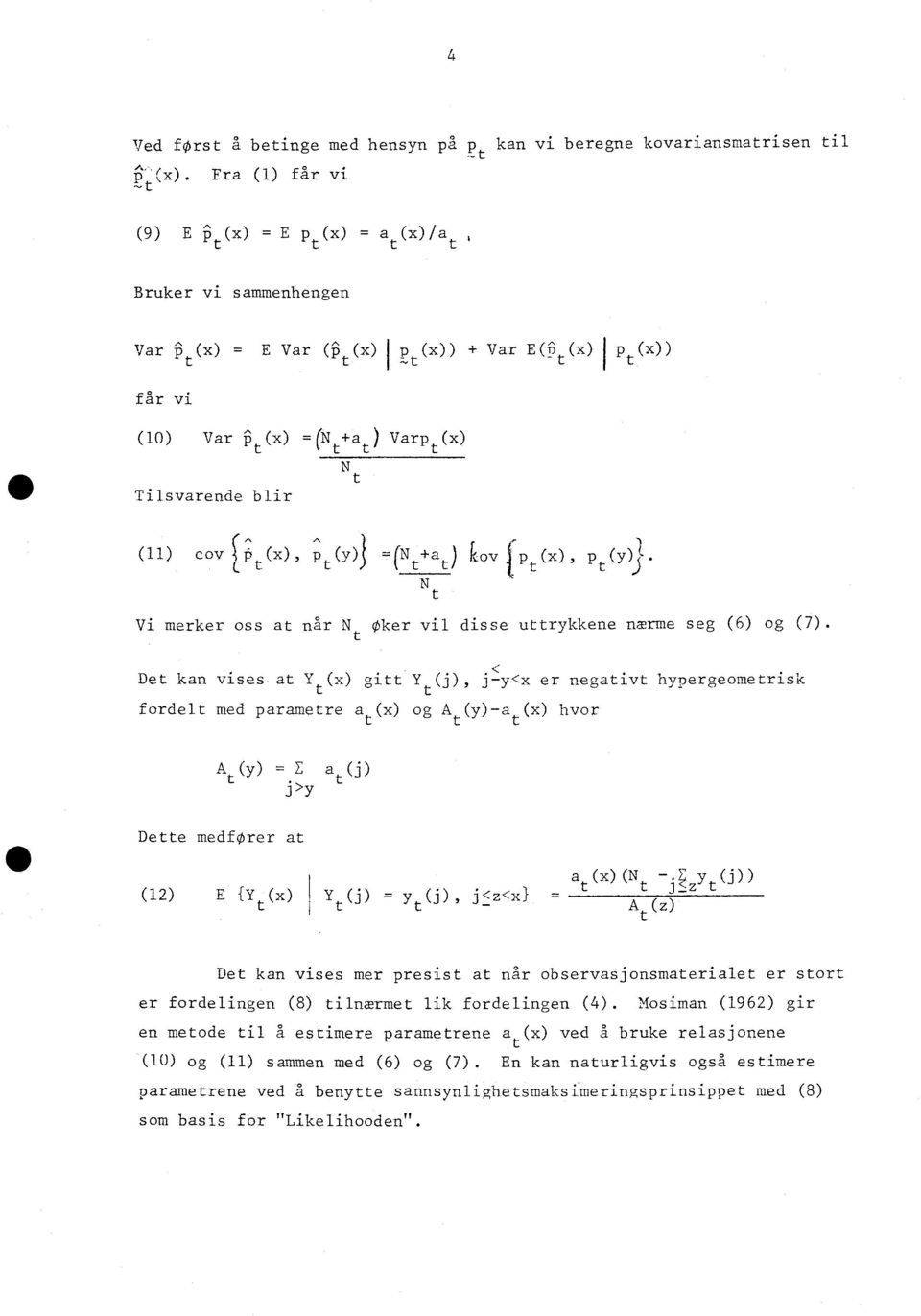 cov (x), c t =(N +a t t k.ov p (x) p t (y) N Vi merker oss at når N Oker vil disse uttrykkene nærme seg (6) og (7).