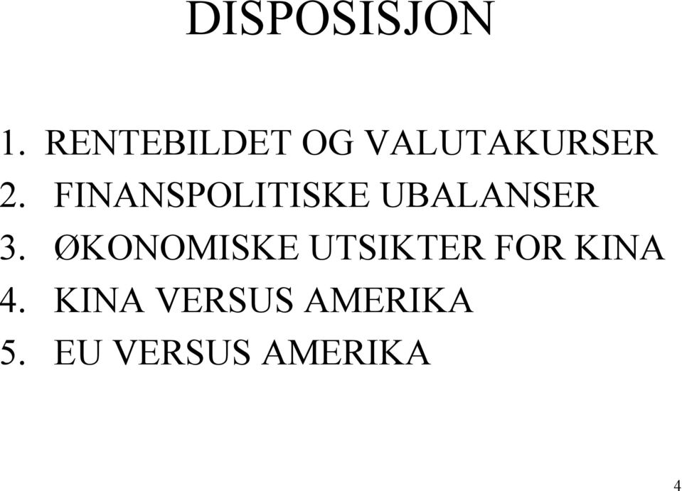 FINANSPOLITISKE UBALANSER 3.