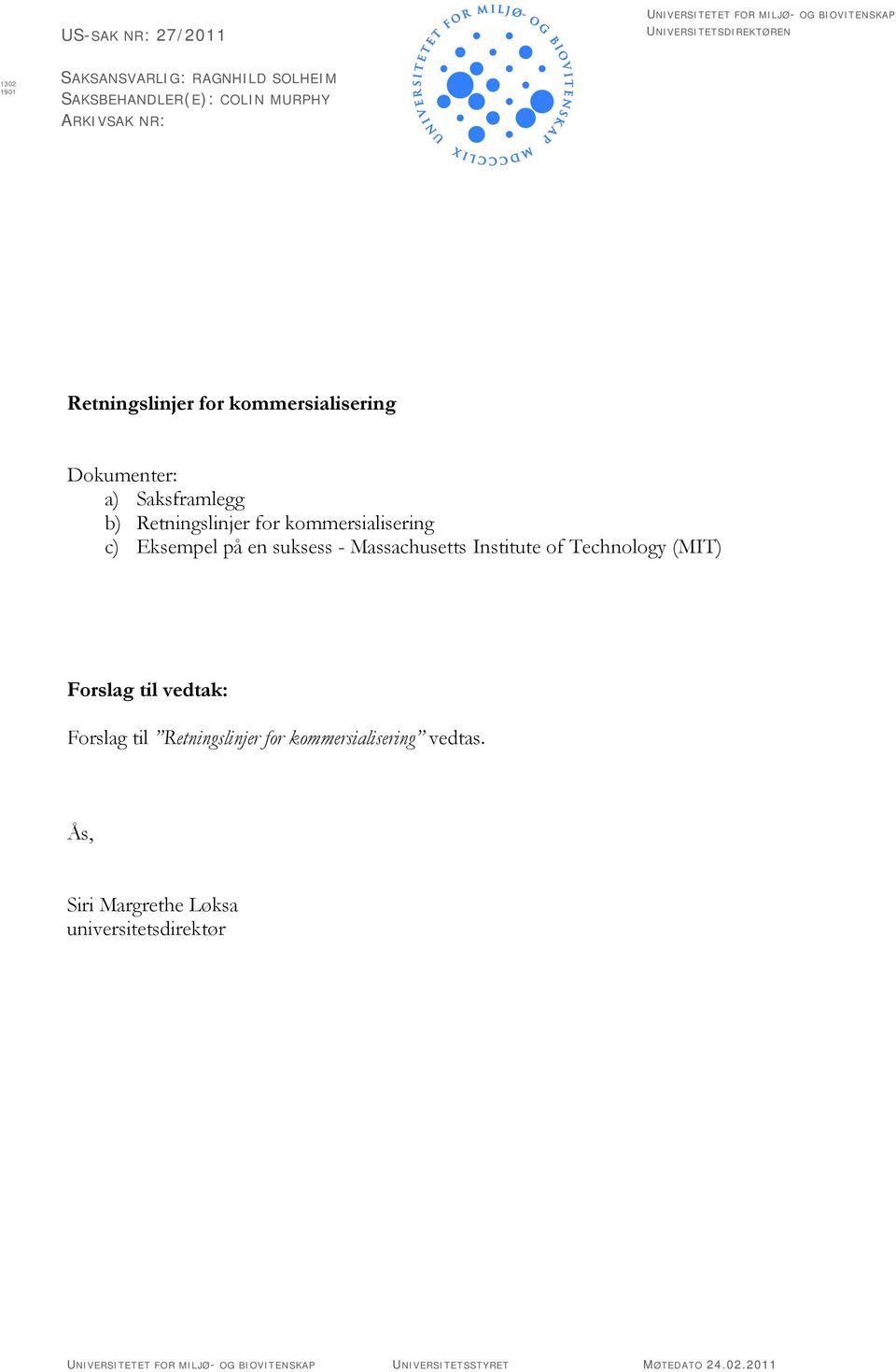 Retningslinjer for kommersialisering c) Eksempel på en suksess - Massachusetts Institute of Technology (MIT) Forslag