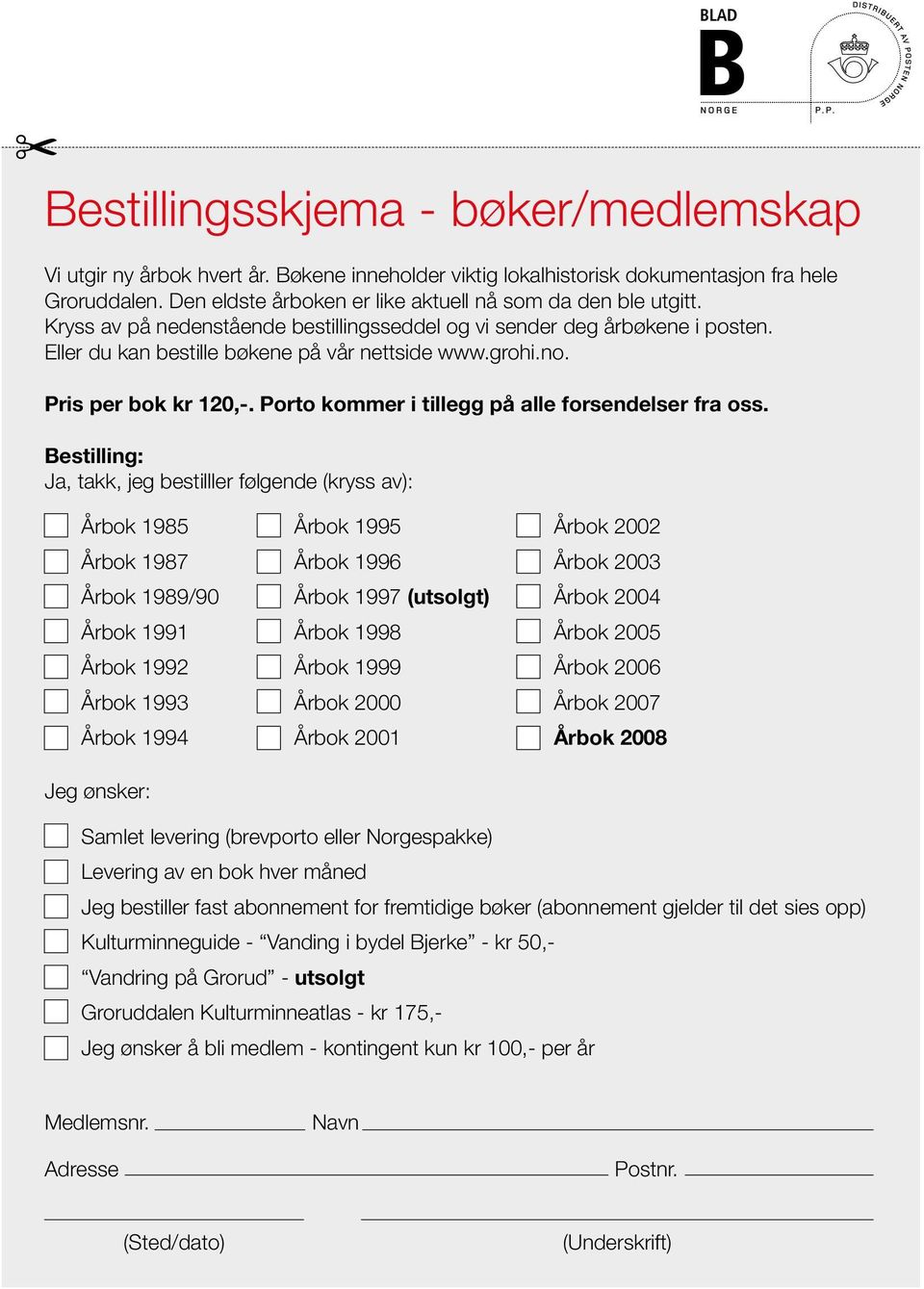 Pris per bok kr 120,-. Porto kommer i tillegg på alle forsendelser fra oss.