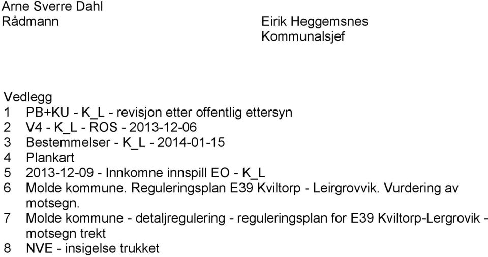 innspill EO - K_L 6 Molde kommune. Reguleringsplan E39 Kviltorp - Leirgrovvik. Vurdering av motsegn.