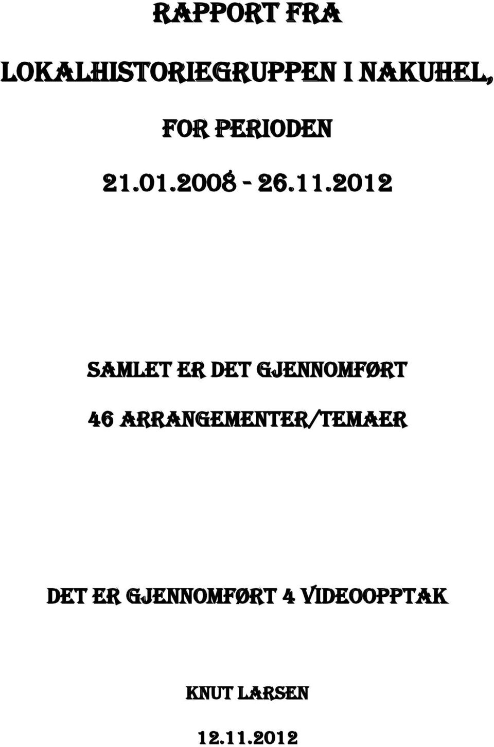 2012 SAMLET ER DET GJENNOMFØRT 46