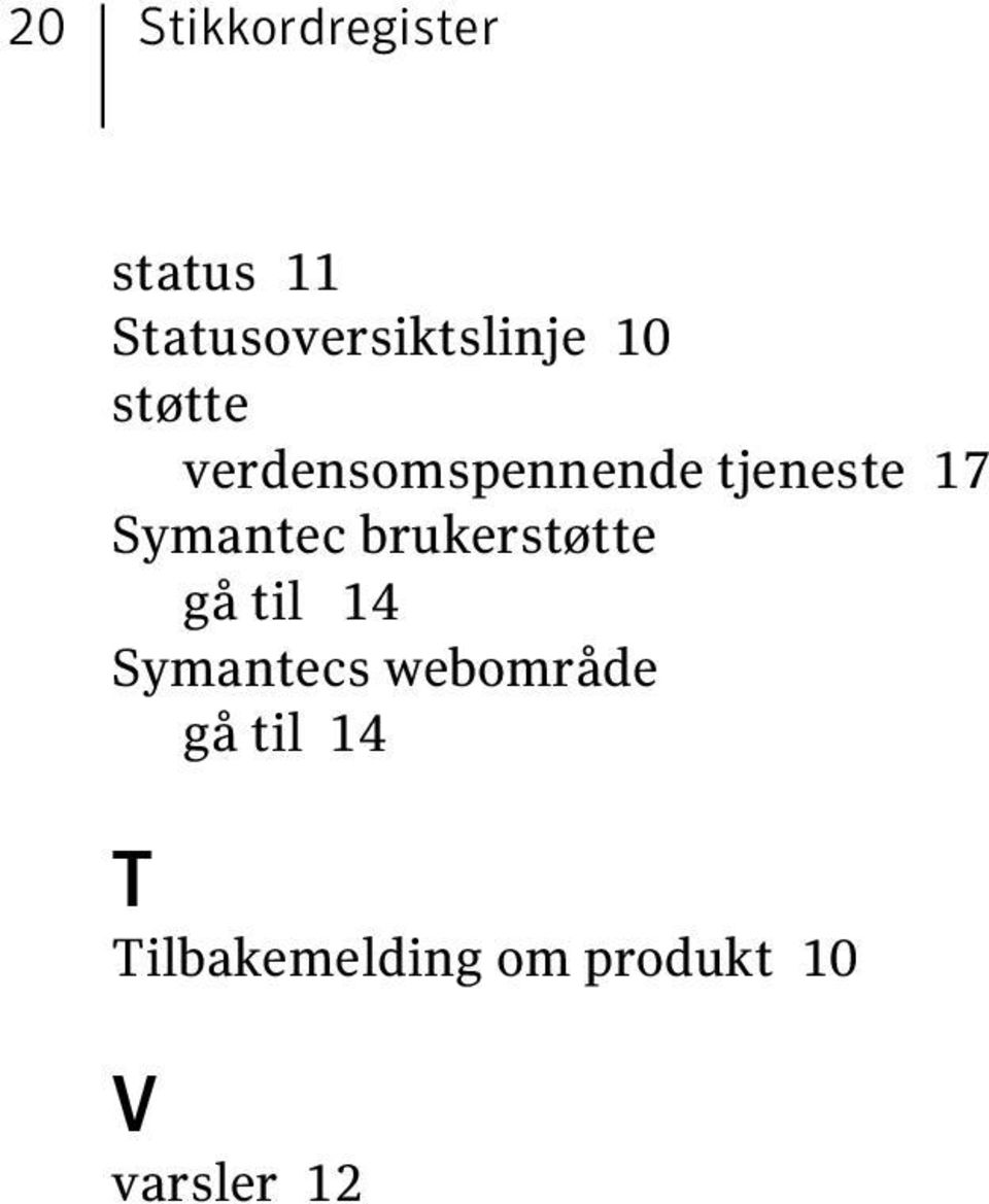 tjeneste 17 Symantec brukerstøtte gå til 14