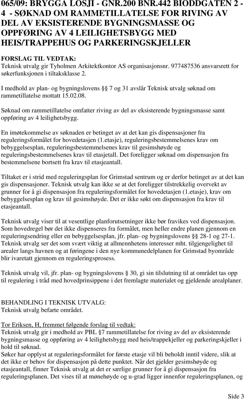 utvalg gir Tyholmen Arkitektkontor AS organisasjonsnr. 977487536 ansvarsrett for søkerfunksjonen i tiltaksklasse 2.