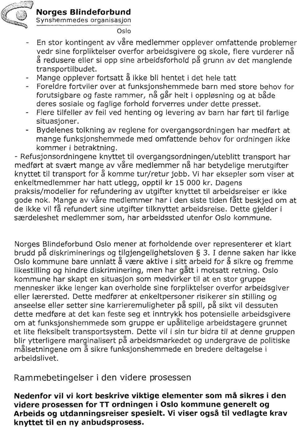 Mange opplever fortsatt å ikke bli hentet i det hele tatt - Foreldre fortviler over at funksjonshemmede barn med store behov for forutsigbare og faste rammer, nå går helt i oppløsning og at både