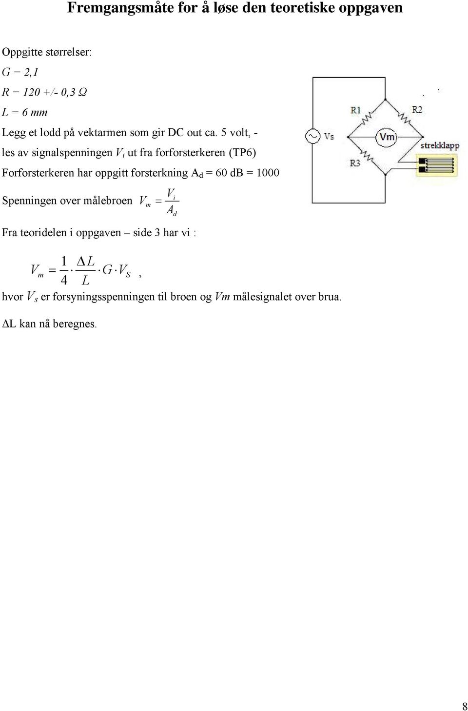 5 volt, - le av ignalpenningen V i ut fa fofotekeen (TP6) Fofotekeen ha oppgitt fotekning A d = 60 db =