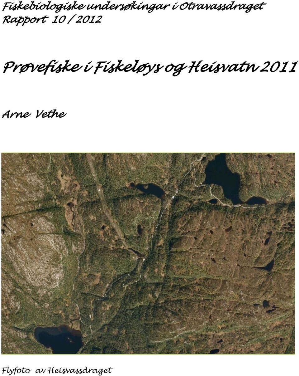 Prøvefiske i Fiskeløys og Heisvatn