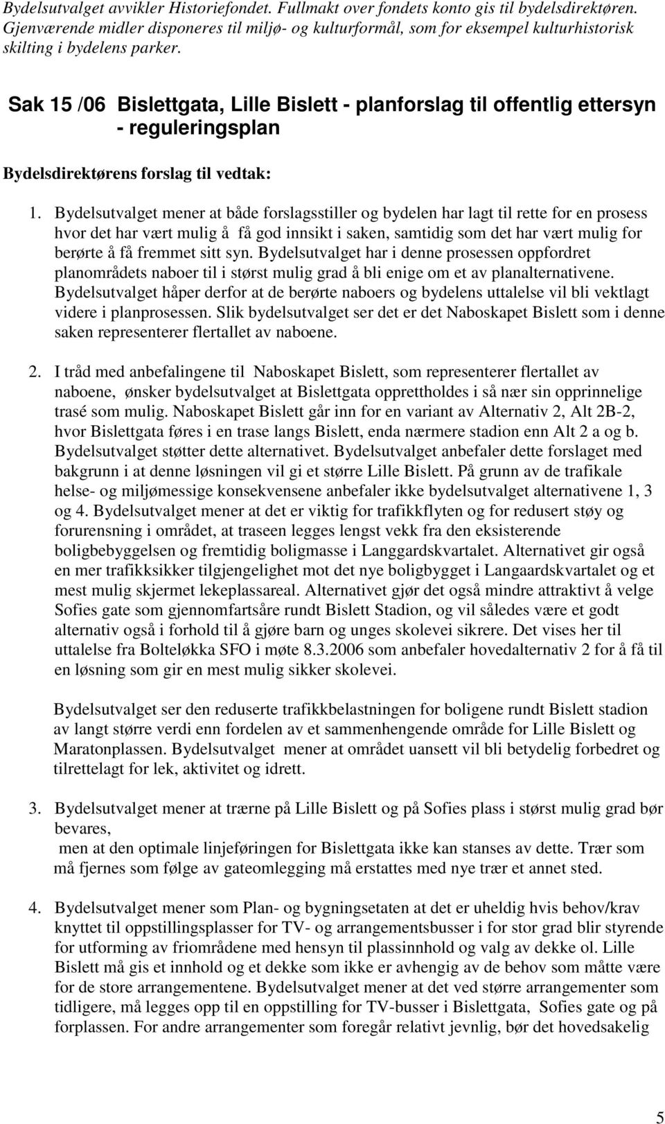 Sak 15 /06 Bislettgata, Lille Bislett - planforslag til offentlig ettersyn - reguleringsplan 1.