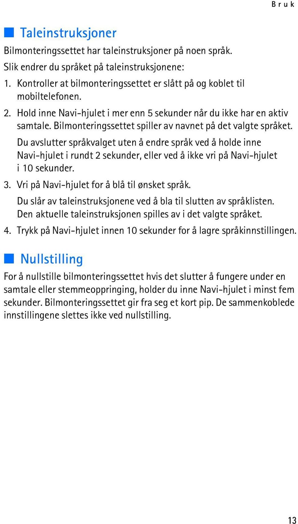 Bilmonteringssettet spiller av navnet på det valgte språket.