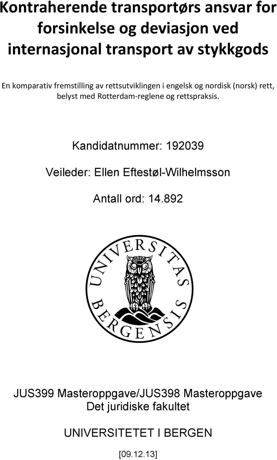 Rotterdam-reglene og rettspraksis.