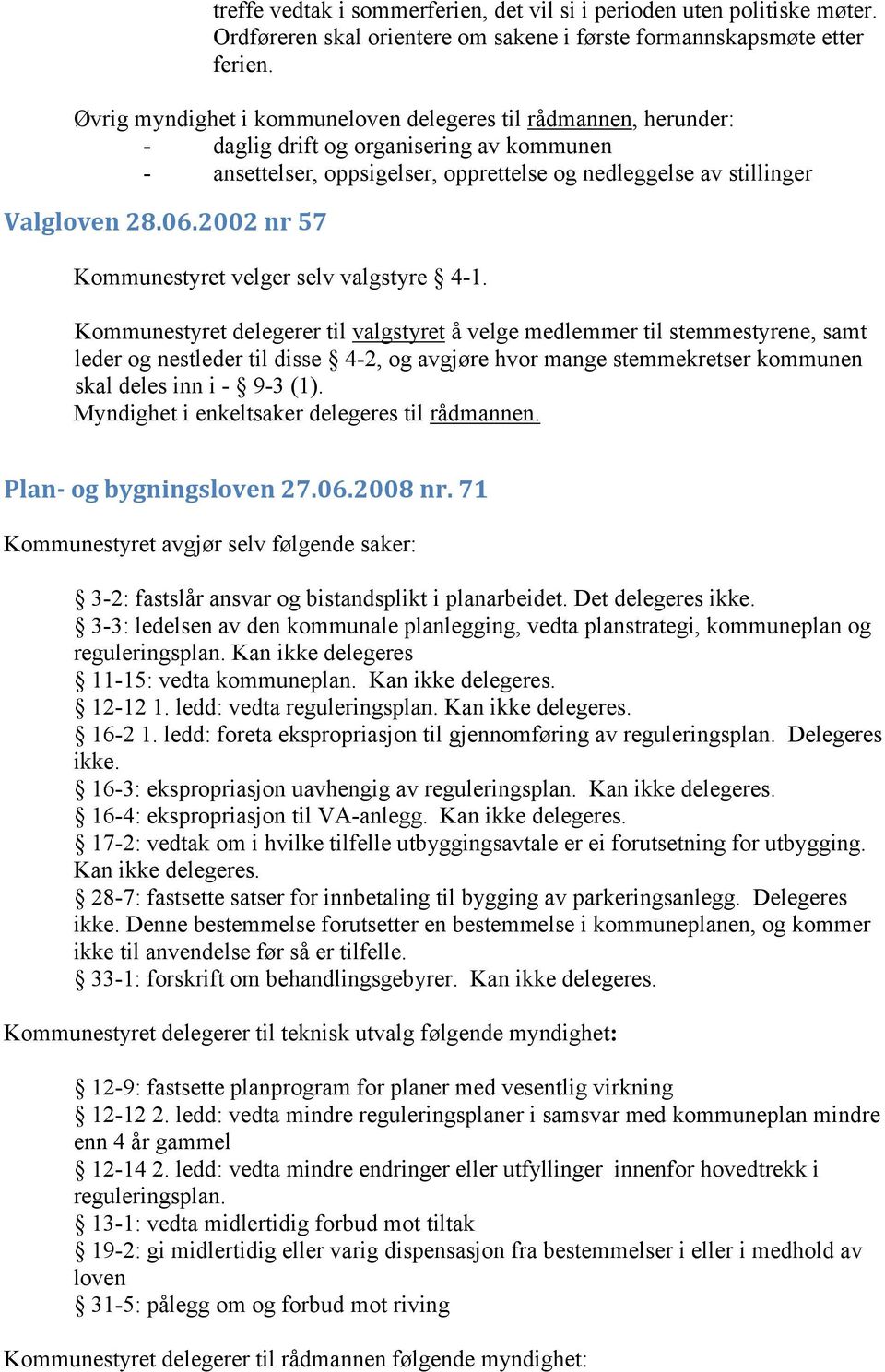 2002 nr 57 Kommunestyret velger selv valgstyre 4-1.