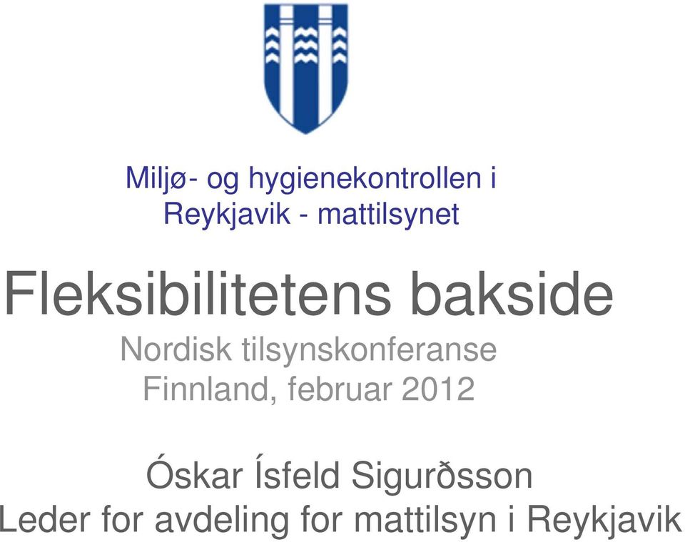 tilsynskonferanse Finnland, februar 2012 Óskar