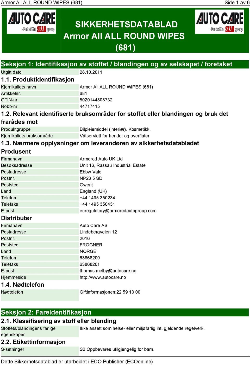 Kjemikaliets bruksområde Våtserviett for hender og overflater 1.3.