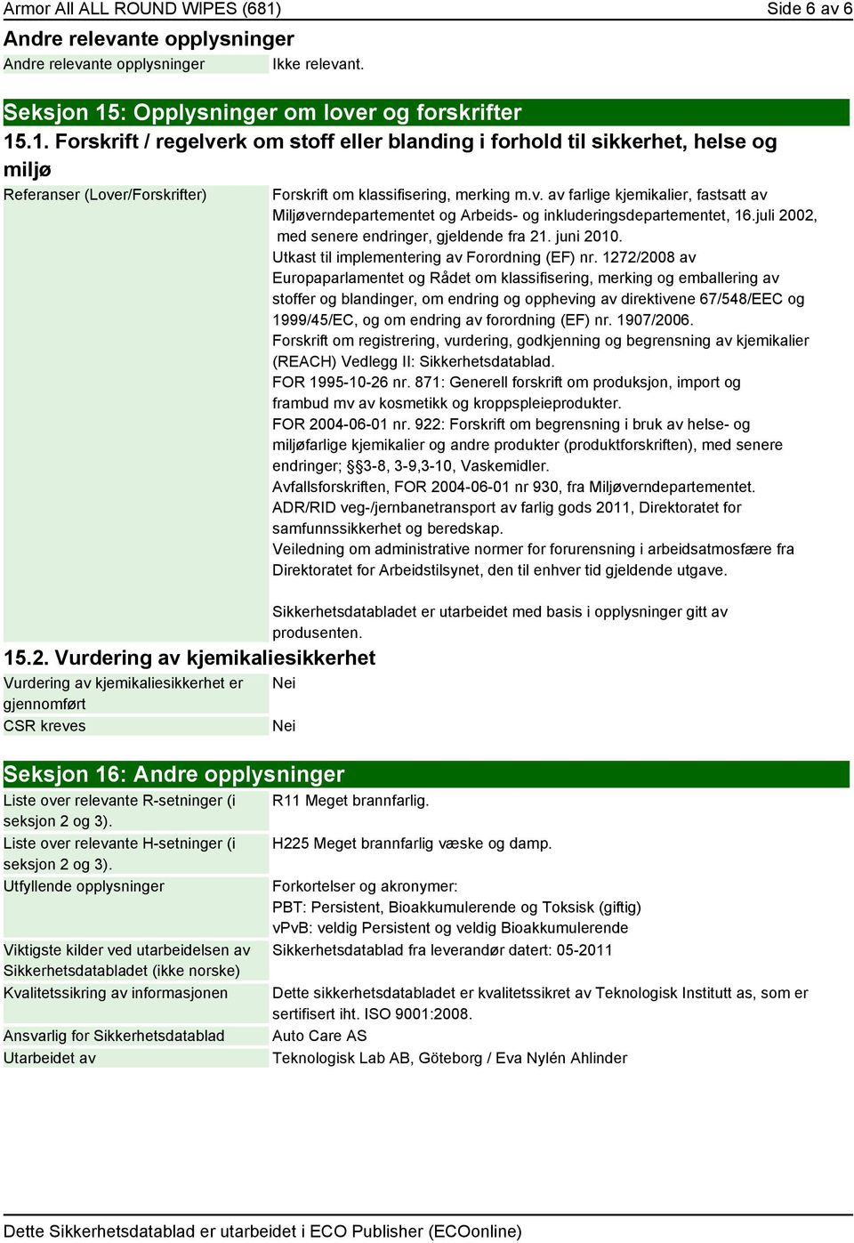 juli 2002, med senere endringer, gjeldende fra 21. juni 2010. Utkast til implementering av Forordning (EF) nr.