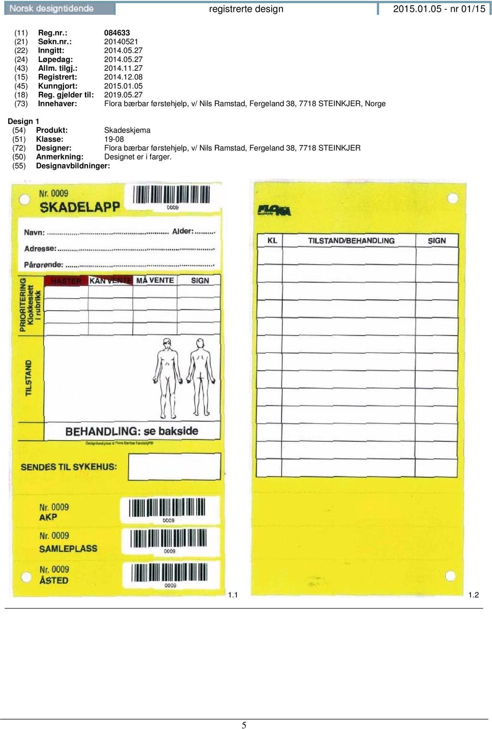 (18) Reg. gjelder til: 2019.05.