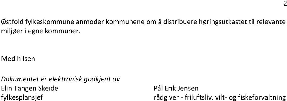 2 Med hilsen Dokumentet er elektronisk godkjent av Elin Tangen