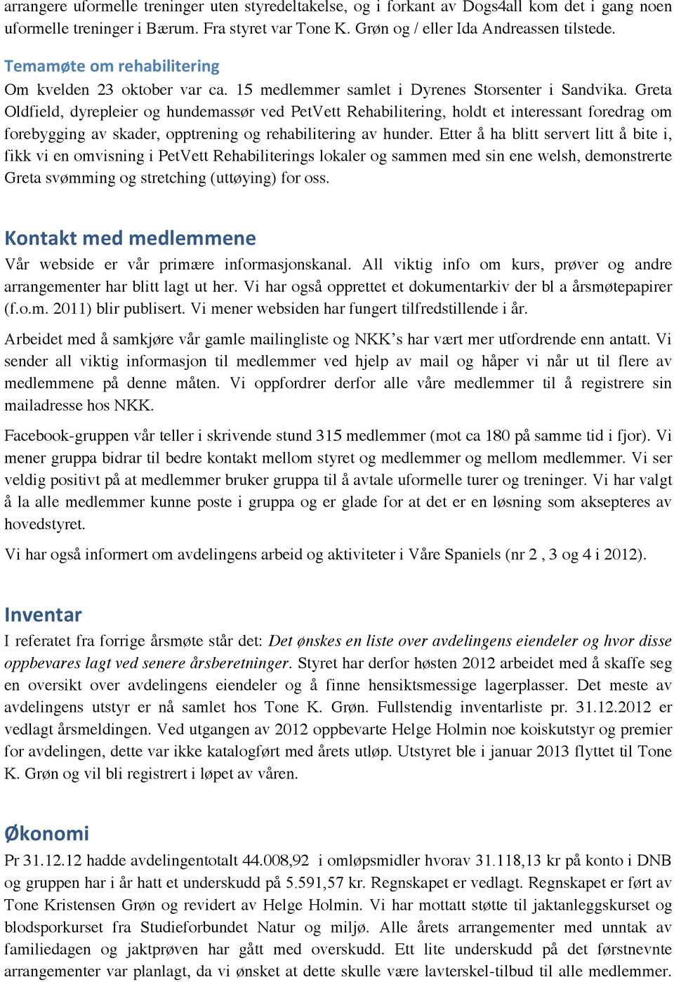 Greta Oldfield, dyrepleier og hundemassør ved PetVett Rehabilitering, holdt et interessant foredrag om forebygging av skader, opptrening og rehabilitering av hunder.