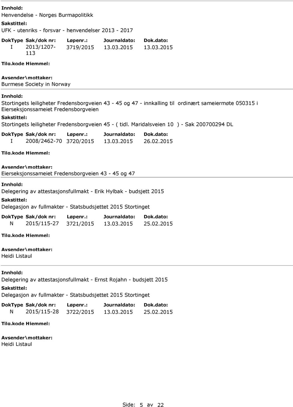 Fredensborgveien Stortingets leiligheter Fredensborgveien 45 - ( tidl. Maridalsveien 10 ) - Sak 20070029