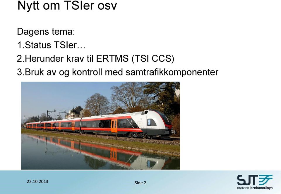 Herunder krav til ERTMS (TSI CCS)