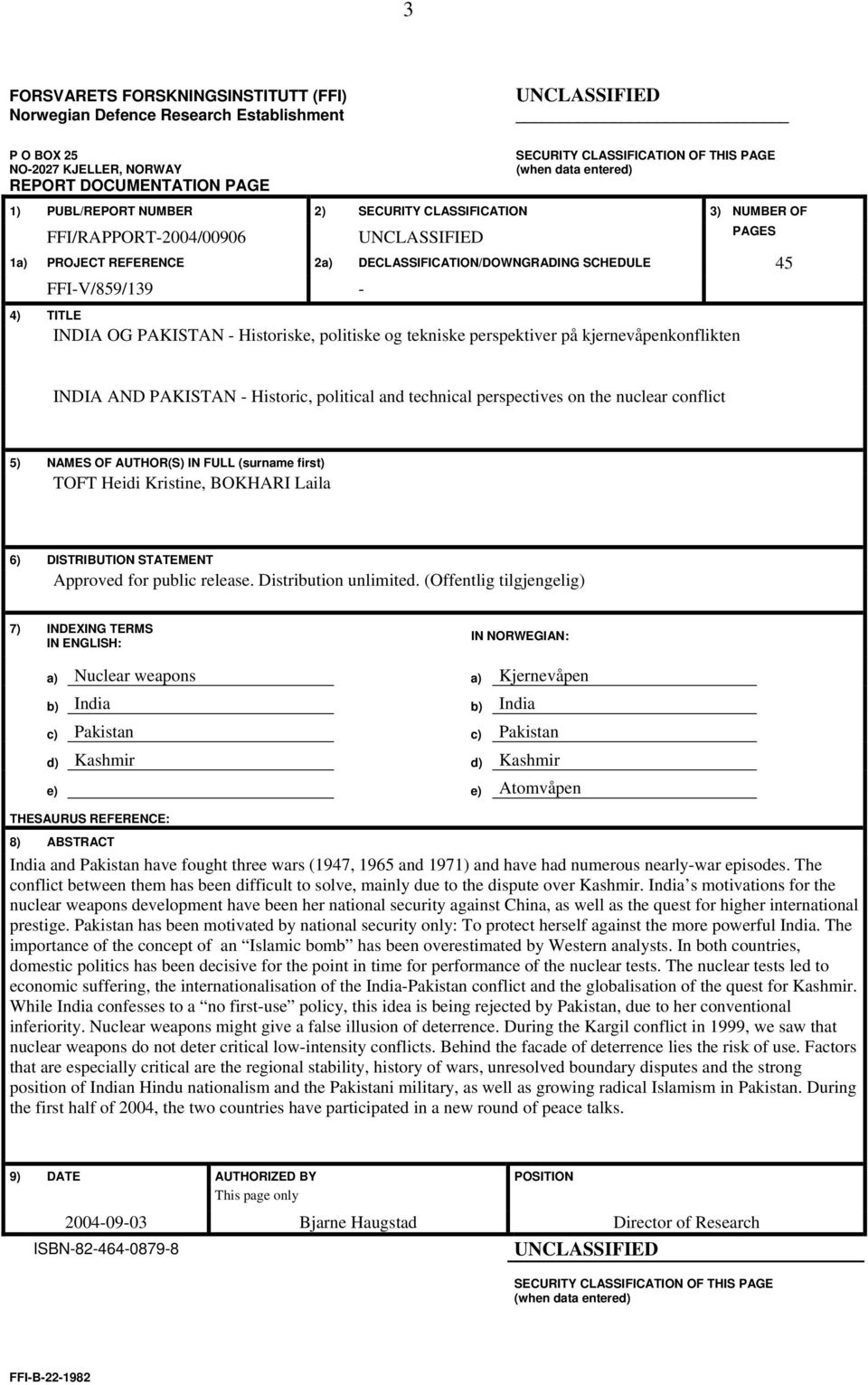 FFI-V/859/139-4) TITLE INDIA OG PAKISTAN - Historiske, politiske og tekniske perspektiver på kjernevåpenkonflikten INDIA AND PAKISTAN - Historic, political and technical perspectives on the nuclear