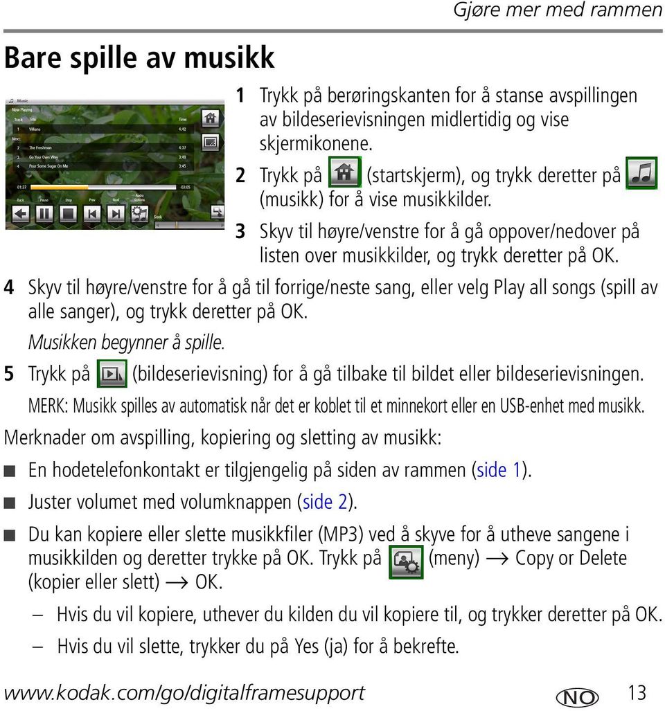 4 Skyv til høyre/venstre for å gå til forrige/neste sang, eller velg Play all songs (spill av alle sanger), og trykk deretter på OK. Musikken begynner å spille.