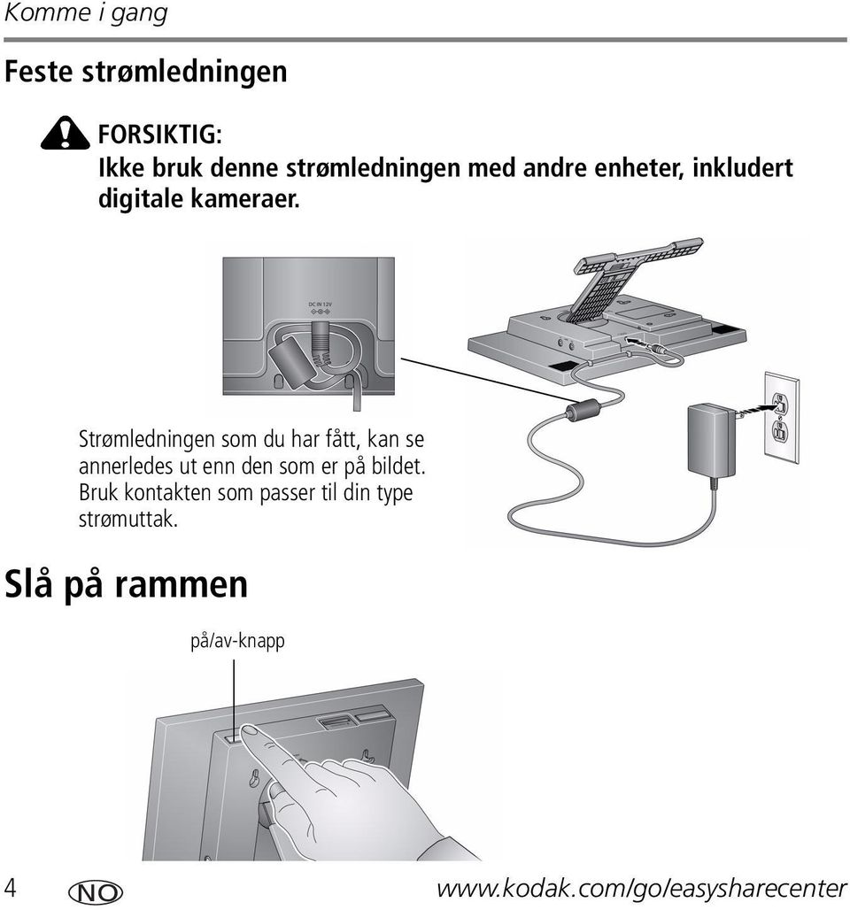 Strømledningen som du har fått, kan se annerledes ut enn den som er på bildet.