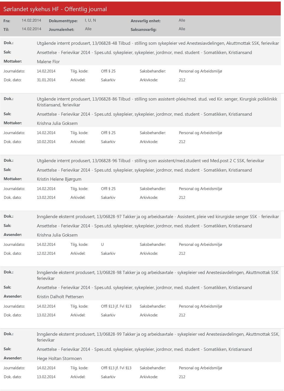 2014 Arkivdel: Sakarkiv Utgående internt produsert, 13/06828-86 Tilbud - stilling som assistent-pleie/med. stud. ved Kir.