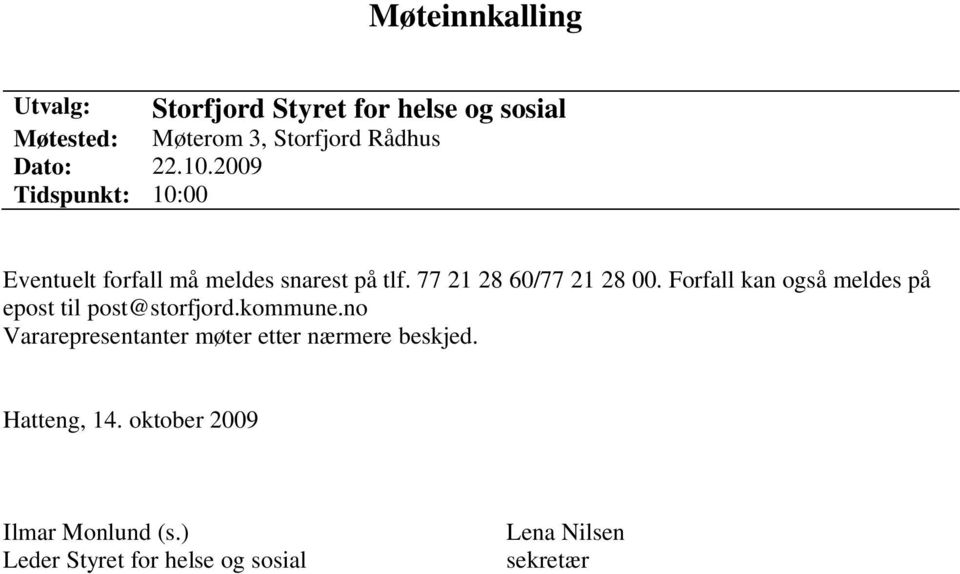 Forfall kan også meldes på epost til post@storfjord.kommune.