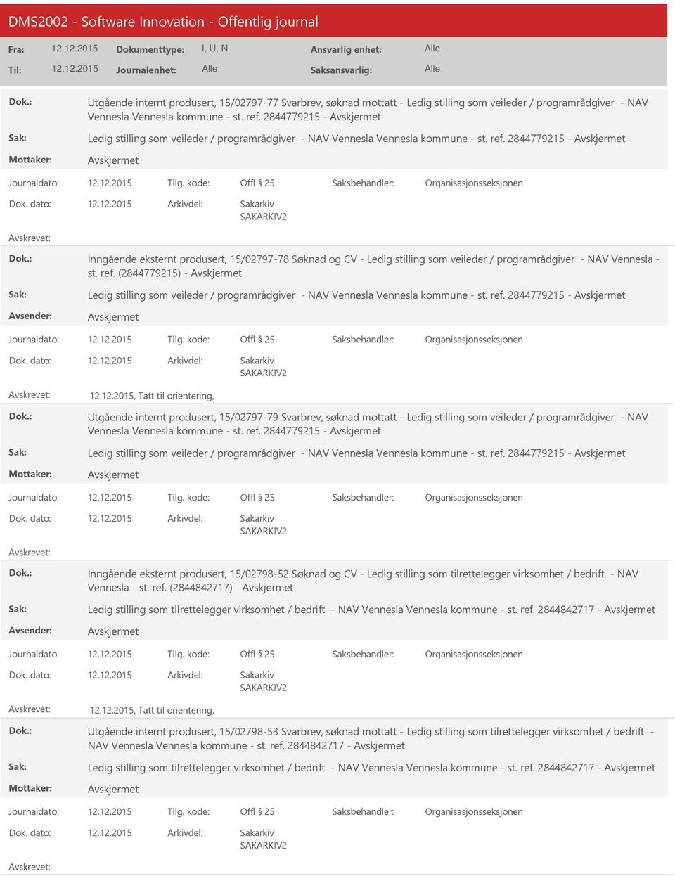 kode: Inngående eksternt produsert, 15/02797-78 Søknad og CV - Ledig stilling som veileder / programrådgiver - NAV Vennesla - st. ref.