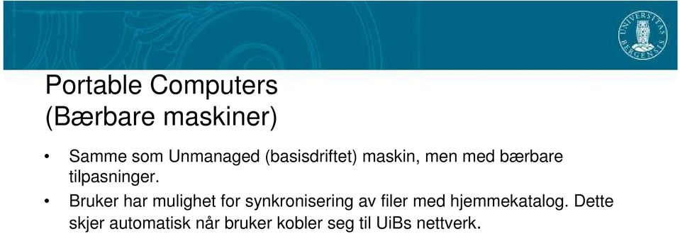 Bruker har mulighet for synkronisering av filer med