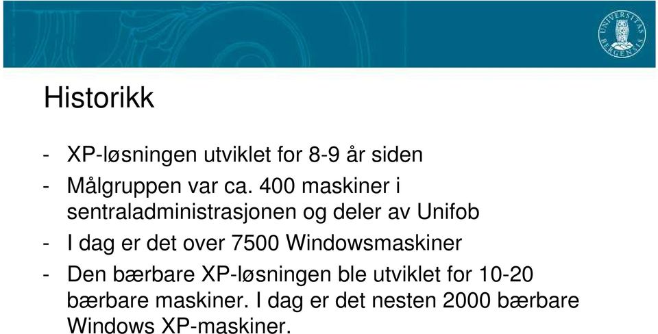 over 7500 Windowsmaskiner - Den bærbare XP-løsningen ble utviklet for