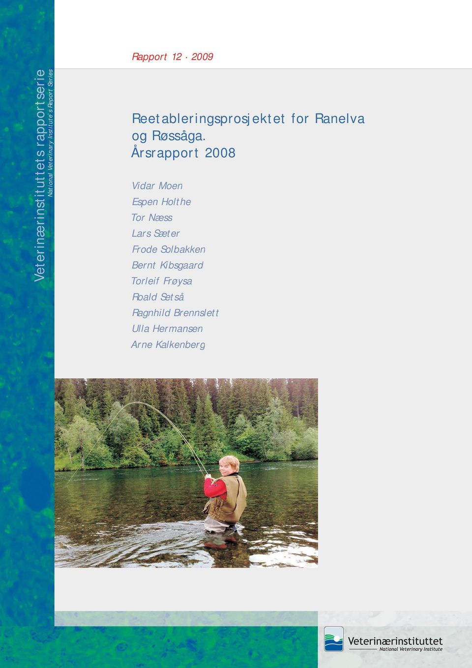 Årsrapport 2008 Vidar Moen Espen Holthe Tor Næss Lars Sæter Frode Solbakken