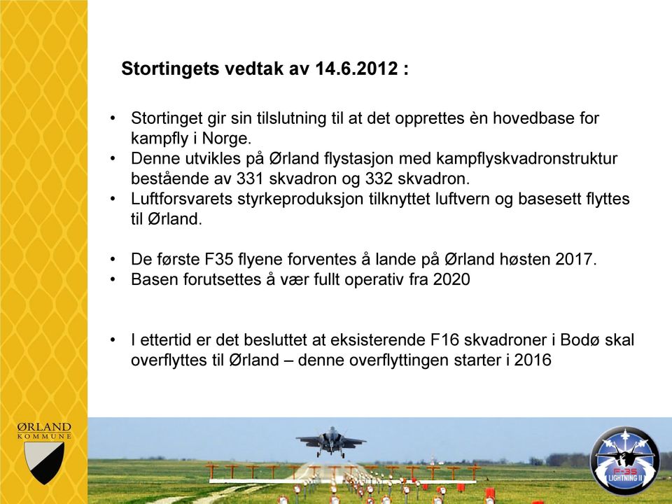 Luftforsvarets styrkeproduksjon tilknyttet luftvern og basesett flyttes til Ørland.