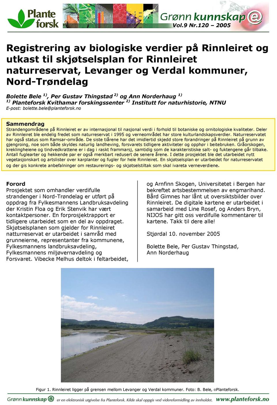 no Sammendrag Strandengområdene på Rinnleiret er av internasjonal til nasjonal verdi i forhold til botaniske og ornitologiske kvaliteter.