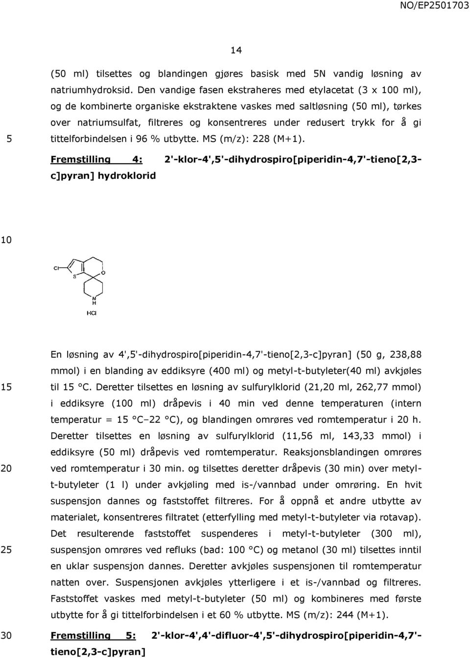 trykk for å gi tittelforbindelsen i 96 % utbytte. MS (m/z): 228 (M+1).