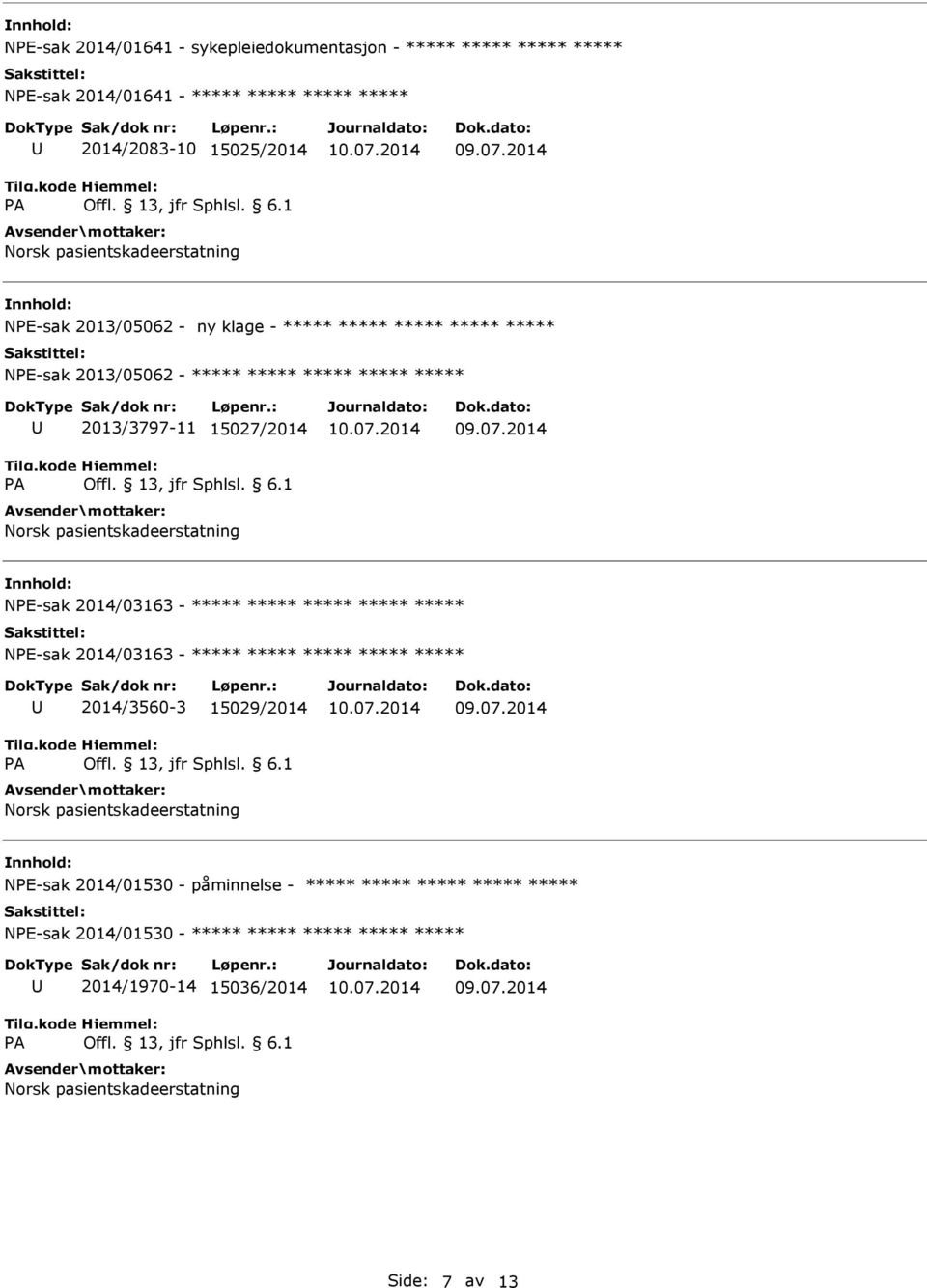 15027/2014 NE-sak 2014/03163 - NE-sak 2014/03163 - A 2014/3560-3 15029/2014