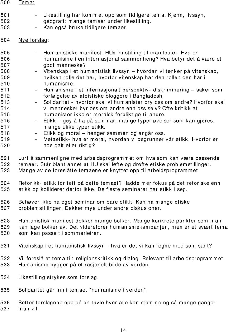 Hva er humanisme i en internasjonal sammenheng? Hva betyr det å være et godt menneske?