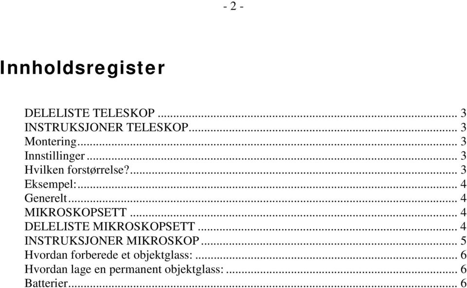 .. 4 MIKROSKOPSETT... 4 DELELISTE MIKROSKOPSETT... 4 INSTRUKSJONER MIKROSKOP.