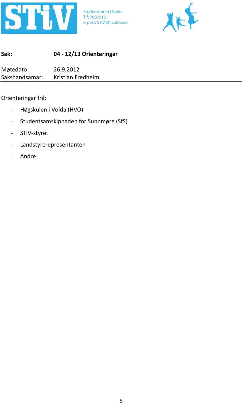 (HVO) - Studentsamskipnaden for Sunnmøre (SfS)