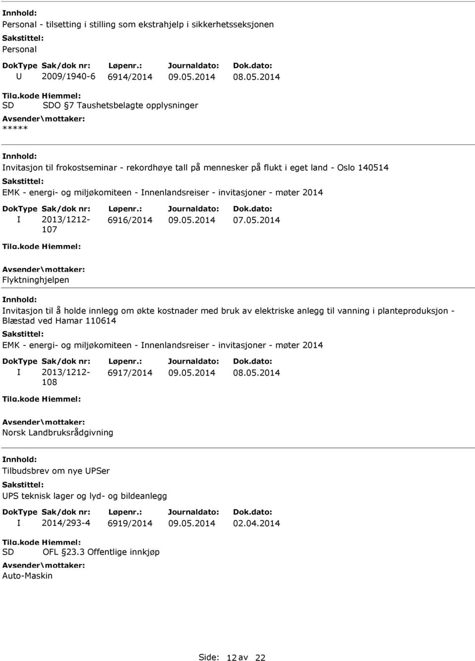 4 EMK - energi- og miljøkomiteen - nnenlandsreiser - invitasjoner - møter 2014 2013/1212-107 6916/2014 07.05.