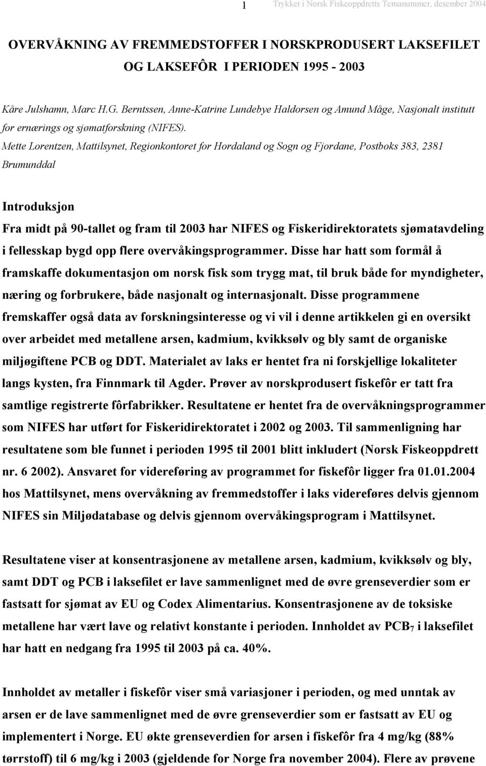 sjømatavdeling i fellesskap bygd opp flere overvåkingsprogrammer.