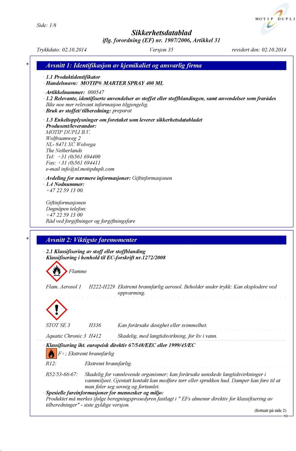 3 Enkeltopplysninger om foretaket som leverer sikkerhetsdatabladet Produsent/leverandør: MOTIP DUPLI B.V.