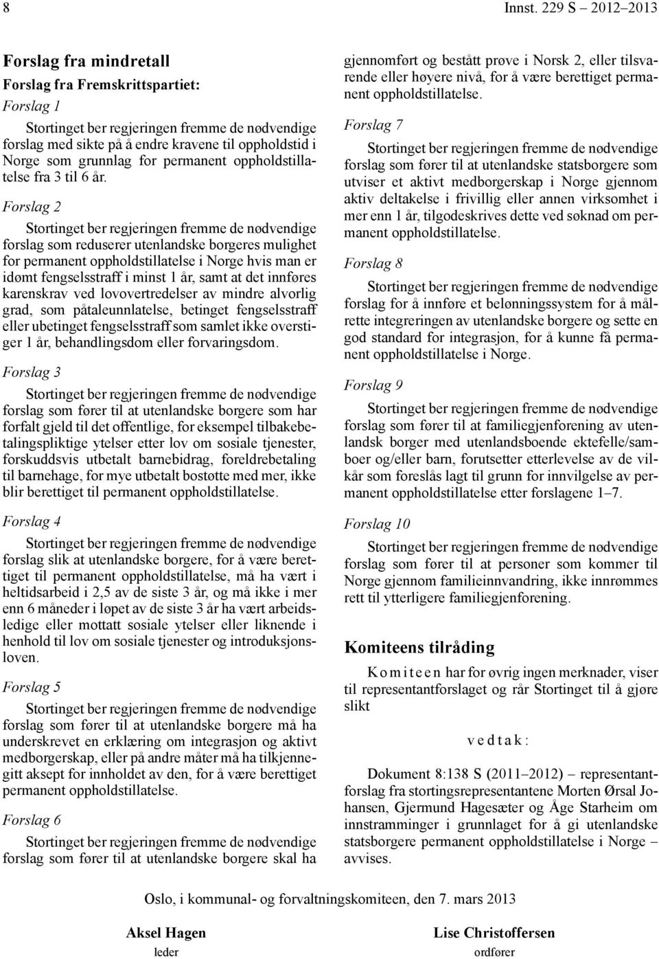 grunnlag for permanent oppholdstillatelse fra 3 til 6 år.