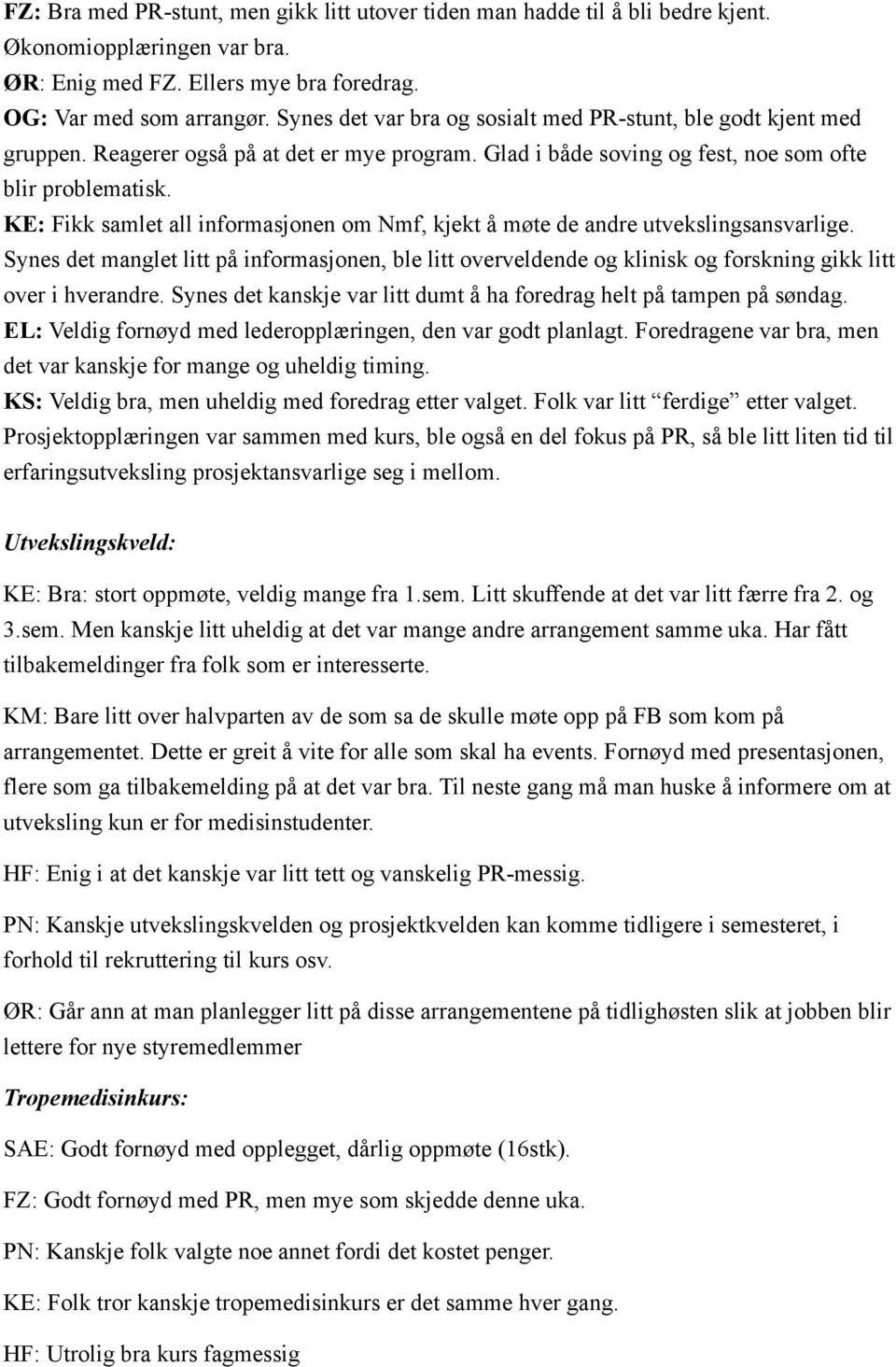 KE: Fikk samlet all informasjonen om Nmf, kjekt å møte de andre utvekslingsansvarlige.