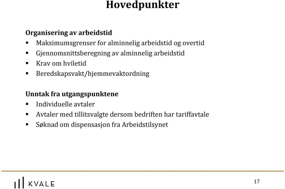 Beredskapsvakt/hjemmevaktordning Unntak fra utgangspunktene Individuelle avtaler