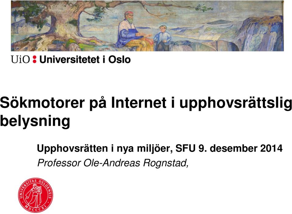 Upphovsrätten i nya miljöer, SFU