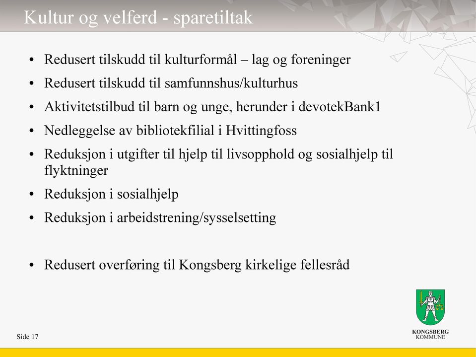 bibliotekfilial i Hvittingfoss Reduksjon i utgifter til hjelp til livsopphold og sosialhjelp til flyktninger