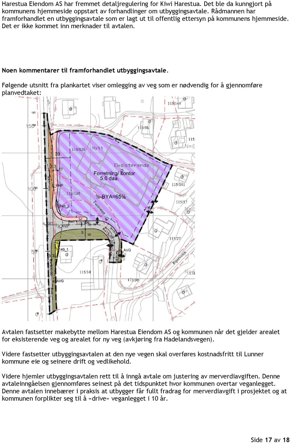 Noen kommentarer til framforhandlet utbyggingsavtale.